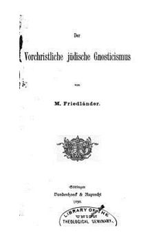 Paperback Der Vorchristliche Jüdische Gnosticismus [German] Book
