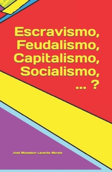 Paperback Escravismo, Feudalismo, Capitalismo, Socialismo, ... ? [Portuguese] Book