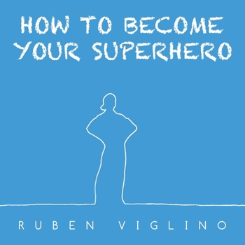 Paperback How to Become Your Superhero Book