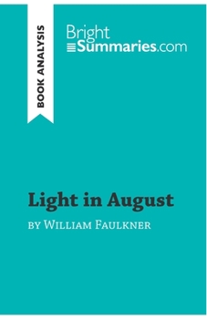 Paperback Light in August by William Faulkner (Book Analysis): Detailed Summary, Analysis and Reading Guide Book