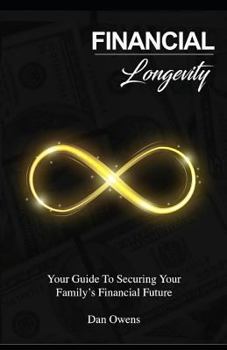 Paperback Financial Longevity: Your Guide to Securing Your Family's Financial Future Book