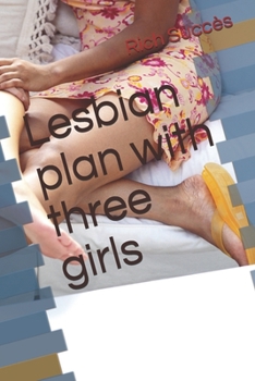 Paperback Lesbian plan with three girls Book