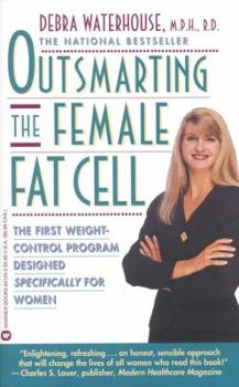 Mass Market Paperback Outsmarting the Female Fat Cell: The First Weight-Control Program Designed Specifically for Women Book