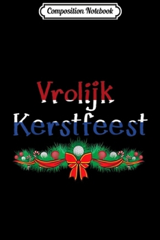 Composition Notebook: Dutch Merry Christmas Design For Proud People From Holland  Journal/Notebook Blank Lined Ruled 6x9 100 Pages