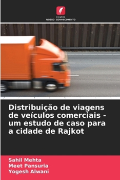 Paperback Distribuição de viagens de veículos comerciais - um estudo de caso para a cidade de Rajkot [Portuguese] Book