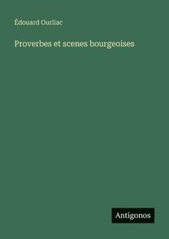 Paperback Proverbes et scenes bourgeoises [French] Book