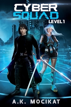Paperback Cyber Squad - Level 1: A Gamelit/LitRPG Lite Cyberpunk Adventure Book