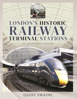 Hardcover London's Historic Railway Terminal Stations: An Illustrated History Book