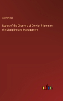 Hardcover Report of the Directors of Convict Prisons on the Discipline and Management Book