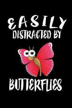 Paperback Easily Distracted By Butterflies: Animal Nature Collection Book