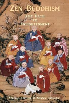 Paperback Zen Buddhism - The Path to Enlightenment - Special Edition: Buddhist Verses, Sutras & Teachings Book