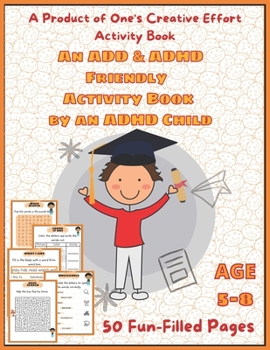 Paperback A Product of One's Creative Effort Activity Book. An ADD & ADHD Friendly Activity Book - By an ADHD Child Book