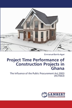 Paperback Project Time Performance of Construction Projects in Ghana Book