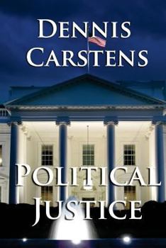 Political Justice - Book #7 of the Marc Kadella Legal Mystery