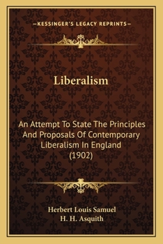 Paperback Liberalism: An Attempt To State The Principles And Proposals Of Contemporary Liberalism In England (1902) Book