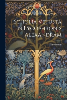 Paperback Scholia Vetusta In Lycophronis Alexandram [Latin] Book