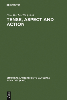 Hardcover Tense, Aspect and Action: Empirical and Theoretical Contributions to Language Typology Book