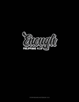Enough - Philippians 4: 19: Storyboard Notebook 1.85:1