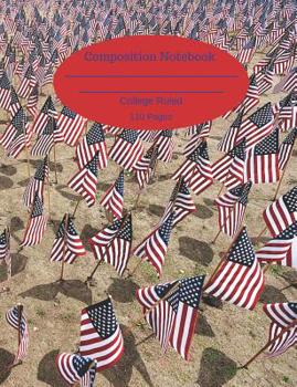 Paperback Composition Notebook: College Ruled 110 Pages American Flags Stars and Stripes Book
