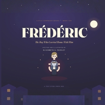 FRÉDÉRIC: The Boy Who Carried Home With Him