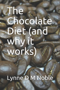 Paperback The Chocolate Diet ( and why it works) Book