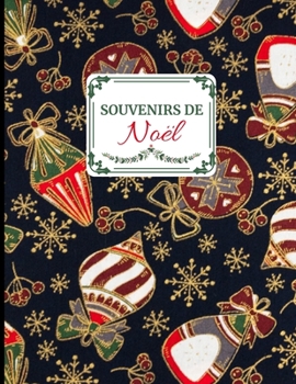 Paperback Souvenirs de Noël: Idée cadeau sympa pour toute la famille. Album de souvenirs des fêtes de fin d 'année [French] Book