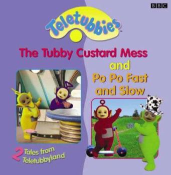 Hardcover Teletubbies: 2 Tales from Teletubbyland 1: Tubby Custard Mess / Po, Po Fast and Slow (Teletubbies) Book