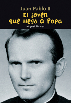 Paperback El Joven Que Llegó a Papa: Juan Pablo II [Spanish] Book