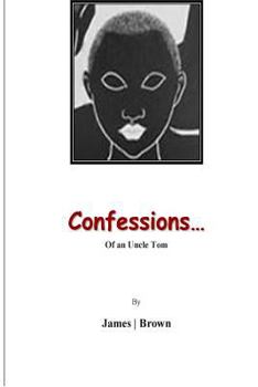 Paperback Confessions of An Uncle Tom: Reflections of An Uncle Tom Book