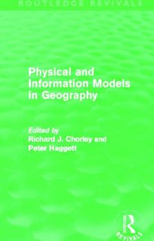 Hardcover Physical and Information Models in Geography (Routledge Revivals) Book