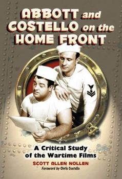 Abbott and Costello on the Home Front: A Critical Study of the Wartime Films