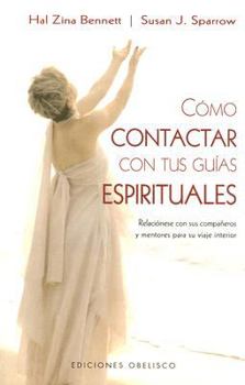 Paperback Como Contactar Con Tus Guias Espirituales: Relacionese Con Sus Companeros y Mentores Para Su Viaje Interior [Spanish] Book