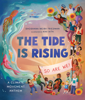 Hardcover The Tide Is Rising, So Are We!: A Climate Movement Anthem Book