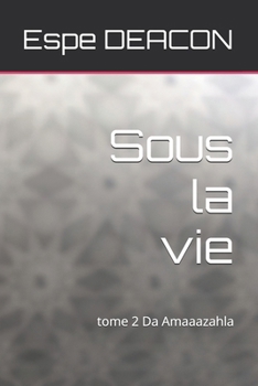 Paperback Sous la vie: Da Amaaazahla [French] Book