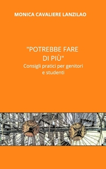 Paperback "Potrebbe fare di più": Consigli pratici per genitori e studenti [Italian] Book