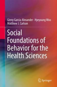 Hardcover Social Foundations of Behavior for the Health Sciences Book