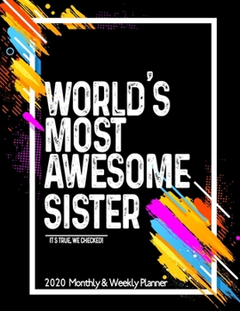 Paperback World's Most Awesome SISTER 2020 Planner Weekly And Monthly: Funny Gift For REPLACE - SISTER 2020 Weekly And Monthly - Motivation Successful habits Se Book