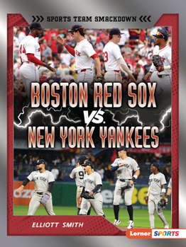 Boston Red Sox vs. New York Yankees: Rival Rumble (Sports Team Smackdown (Lerner (Tm) Sports))