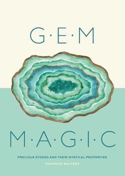 Hardcover Gem Magic: Precious Stones and Their Mystical Qualities Book