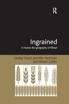 Paperback Ingrained: A Human Bio-geography of Wheat Book