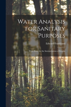 Paperback Water Analysis for Sanitary Purposes: With Hints for the Interpretation of Results Book