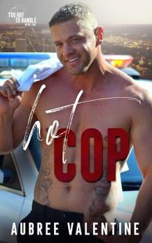 Hot Cop - Book #1 of the Too Hot To Handle