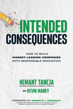 Hardcover Intended Consequences: How to Build Market-Leading Companies with Responsible Innovation Book