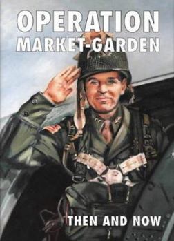 Hardcover Operation "Market Garden" Than and Now Book