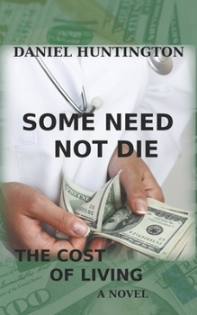 Paperback Some Need Not Die: The Cost of Living Book