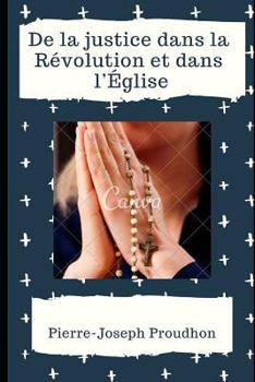 Paperback de la Justice Dans La R?volution Et Dans l'?glise [French] Book