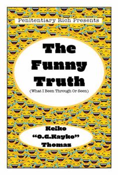 Paperback The Funny Truth: What I been through or seen Book