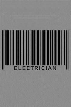 Paperback Notebook: Electrician Electrical Services Repair Man Barcode Job Black Lined Journal Writing Diary - 120 Pages 6 x 9 Book