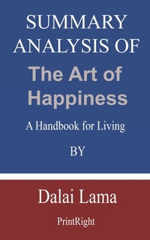 Paperback Summary Analysis Of The Art of Happiness: A Handbook for Living By Dalai Lama Book