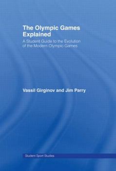 Hardcover The Olympic Games Explained: A Student Guide to the Evolution of the Modern Olympic Games Book